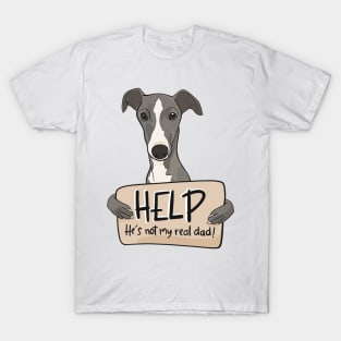 Funny dog design for Greyhound dads; Help, he's not my real dad T-Shirt